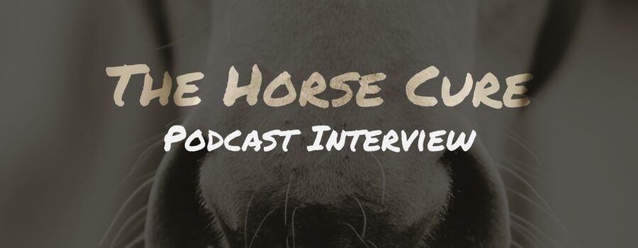 The Horse Cure Podcast